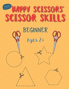 Paperback Happy Scissors' Scissor Skills: Beginner: Cutting Skills for ages 2 and up Book