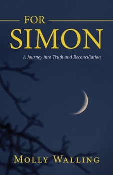 For Simon : A Journey into Truth and Reconciliation