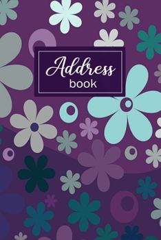 Paperback Address Book: Personal Organizer for Addresses - Telephone & Address Book - Address Diary - Keeper - Floral Design Book