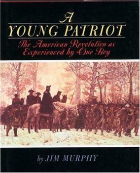 Hardcover A Young Patriot: The American Revolution as Experienced by One Boy Book