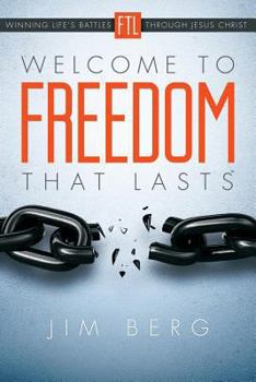 Paperback Welcome to Freedom That Lasts: Winning Life's Battles Through Jesus Christ Book