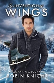 The Invention of Wings - Book #1 of the Mulligan's Mill