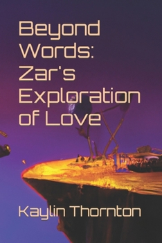 Paperback Beyond Words: Zar's Exploration of Love: A New Earth Language Book
