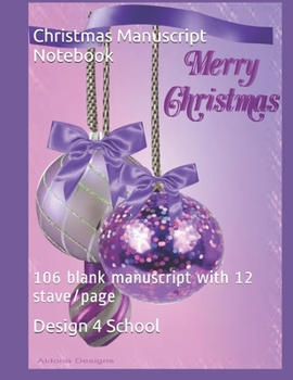 Paperback Christmas Manuscript Notebook: 106 blank manuscript with 12 stave/page Book