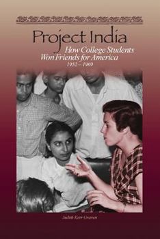 Paperback Project India: How College Students Won Friends for America Book