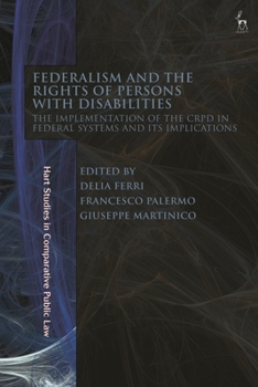 Hardcover Federalism and the Rights of Persons with Disabilities: The Implementation of the Crpd in Federal Systems and Its Implications Book