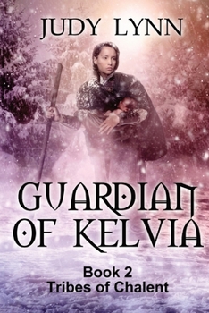 Paperback Guardian of Kelvia: Tribes of Chalent Book 2 Book