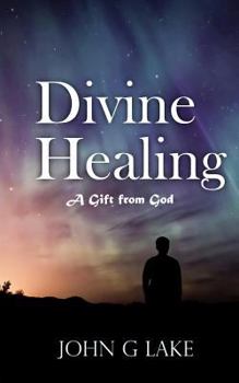 Paperback Divine Healing: A Gift from God Book