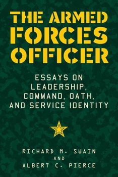Paperback The Armed Forces Officer: Essays on Leadership, Command, Oath, and Service Identity Book