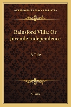 Paperback Rainsford Villa; Or Juvenile Independence: A Tale Book