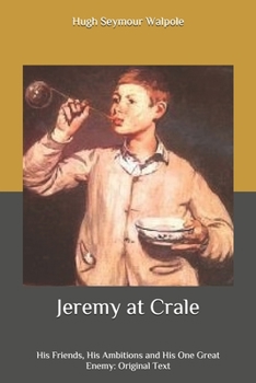 Jeremy at Crale: His Friends, His Ambitions and His One Great Enemy: Original Text