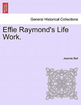 Paperback Effie Raymond's Life Work. Book