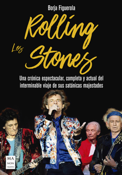 Paperback Los Rolling Stones: Una Crónica Espectacular, Completa Y Actual del Interminable Viaje de Sus Satánicas Majestades [Spanish] Book