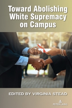 Paperback Toward Abolishing White Supremacy on Campus Book