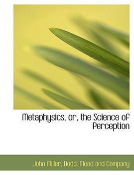 Paperback Metaphysics, Or, the Science of Perception Book