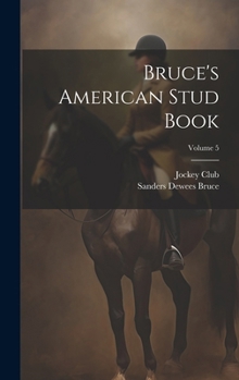 Hardcover Bruce's American Stud Book; Volume 5 Book