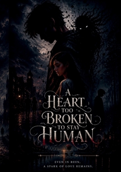Paperback A Heart Too Broken to Stay Human Book