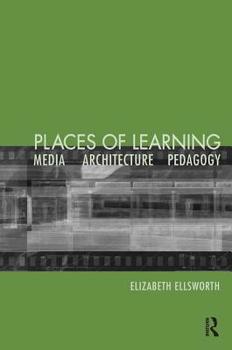 Paperback Places of Learning: Media, Architecture, Pedagogy Book