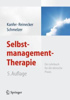 Hardcover Selbstmanagement-Therapie: Ein Lehrbuch Für Die Klinische PRAXIS [German] Book