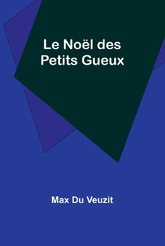 Paperback Le Noël des Petits Gueux [French] Book