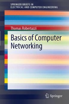 Basics of Computer Networking - Book  of the SpringerBriefs in Electrical and Computer Engineering