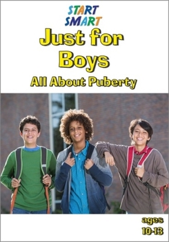 Start Smart: Just for Boys - All About Puberty
