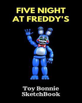 Paperback Toy Bonnie Sketchbook Five Nights at Freddy's: Fnaf Fan Sketch Book for Kids and Adults Quality Paper- 100 Pages Book