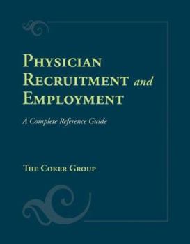 Hardcover Physician Recruitment and Employment: A Complete Reference Guide Book