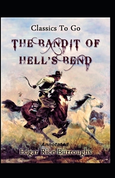Paperback The Bandit of Hell's Bend(Annotated) Book