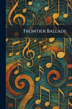 Paperback Frontier Ballads Book