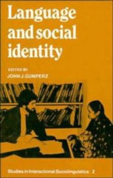 Language and Social Identity (Studies in Interactional Sociolinguistics) - Book #2 of the Studies in Interactional Sociolinguistics