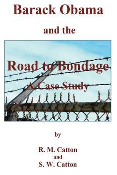 Paperback Barack Obama and the Road to Bondage A Case Study Book