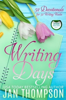 Paperback Writing Days: 52 Devotionals for the 52 Weeks in a Christian Writer's Year Book