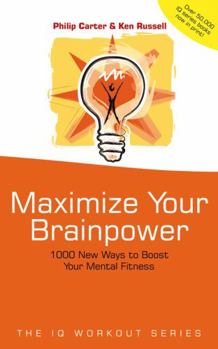 Paperback Maximize Your Brainpower: 1000 New Ways to Boost Your Mental Fitness Book