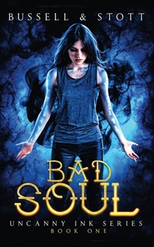 Bad Soul: An Uncanny Kingdom Urban Fantasy - Book #1 of the Uncanny Ink