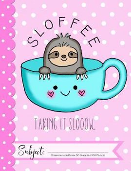 Paperback Sloffee Composition Book: Sloth Coffee Lovers Composition Book