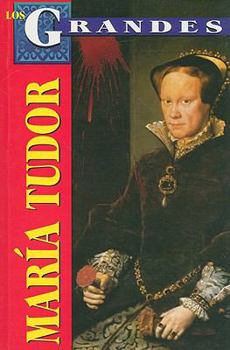 Paperback Maria Tudor: La Sanguinaria = Mary Tudor [Spanish] Book