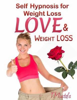 Paperback Self Hypnosis for Weight Loss: Love and Weight Loss Book