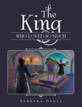 Paperback The King Who Loved so Much Book