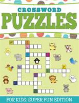 Paperback Crossword Puzzles For Kids: Super Fun Edition Book