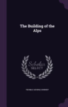 Hardcover The Building of the Alps Book