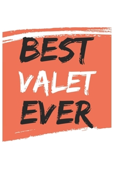 Best valet Ever valets Gifts  valet Appreciation Gift, Coolest  valet Notebook A beautiful: Lined Notebook / Journal Gift, , 120 Pages, 6 x 9 inches , ... Journal, Customized Journal, Diary for