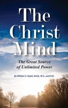 Paperback The Christ Mind: The Great Source of Unlimited Power Book