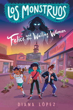 Hardcover Los Monstruos: Felice and the Wailing Woman Book