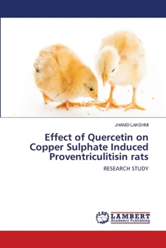 Paperback Effect of Quercetin on Copper Sulphate Induced Proventriculitisin rats Book
