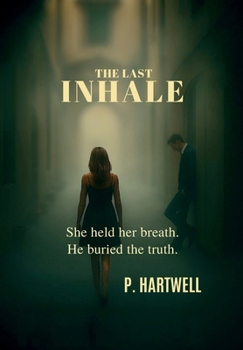 Hardcover The Last Inhale: She held her breath. He buried the truth. Book