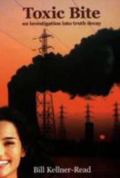 Paperback Toxic Bite: An Investigation into Truth Decay Book