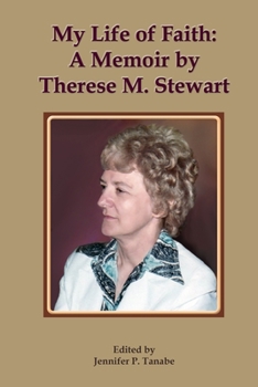 Paperback My Life of Faith: A Memoir by Therese M. Stewart Book