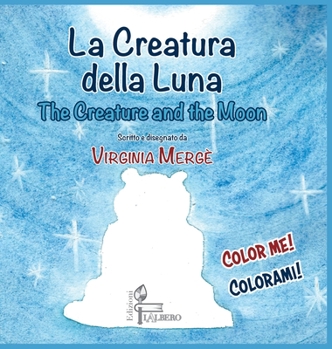 Hardcover La Creatura della Luna: The Creature and the Moon Book