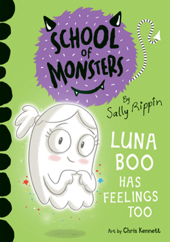 Luna Boo Has Feelings Too - Book #8 of the School of Monsters